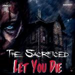 Cover: The Sacrificed - Let You Die