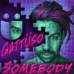 Cover: GATT&amp;amp;amp;amp;amp;amp;amp;amp;Uuml;SO - Somebody