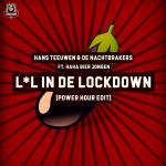 Cover: Hans Teeuwen &amp; De Nachtbrakers ft. Haha Bier Jongen - L*l In De Lockdown (Power Hour Edit)