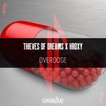 Cover: Thieves Of Dreams &amp; Kroxy - Overdose