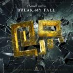 Cover: Sound Rush - Break My Fall