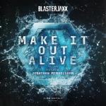 Cover: Blasterjaxx feat. Jonathan Mendelsohn - Make It Out Alive