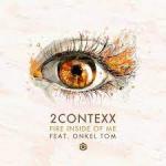 Cover: 2ContexX feat. Onkel Tom - Fire Inside Of Me