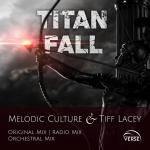Cover: Melodic Culture & Tiff Lacey - Titan Fall (Orchestral Mix)