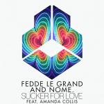 Cover: Fedde Le Grand and NOME. feat. Amanda Collis - Sucker For Love