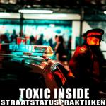 Cover: Toxic - Straatstatuspraktijken