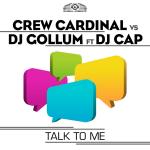 Cover: Crew Cardinal vs. DJ Gollum ft. DJ Cap - Talk To Me