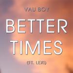 Cover: Vau Boy - Better Times
