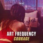 Cover: Art Frequency - Courage