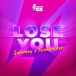 Cover: Gammer &amp; Tweekacore - Lose You