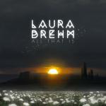 Cover: Laura Brehm - All That Is