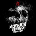 Cover: Micromakine - Grip Design (Fracture 4's Seeds Of Doubt Remix)