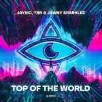Cover: JaySic &amp; TBR &amp; Jawny Sparklez - Top Of The World