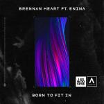 Cover: Brennan Heart - Born To Fit In