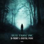 Cover: B-Front & Digital Punk - Away From You