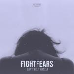 Cover: Fightfears - I Can't Help Myself