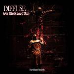 Cover: Diffuse - Our Blackened Sun