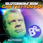 Cover: Blutonium Boy - Can't Let You Go