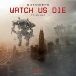 Cover: Outsiders - Watch Us Die