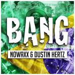 Cover: Nowaxx &amp; Dustin Hertz - Bang (Pro Mix)