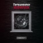 Cover: Tatsunoshin - Window (More FKN Bass)