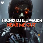 Cover: Tronix DJ &amp;amp; Uwaukh - Hear Me Out