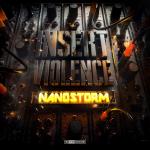 Cover: Nanostorm - Insert Violence