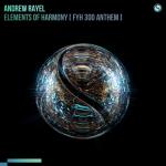 Cover: Andrew Rayel - Elements Of Harmony (FYH 300 Anthem)