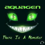 Cover: Aquagen - There Is A Monster