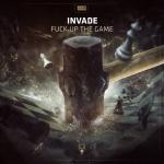 Cover: INVADE - Fuck Up The Game