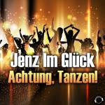 Cover: Jenz Im Gl&uuml;ck - Achtung, Tanzen!