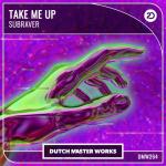 Cover: Subraver - Take Me Up