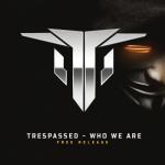 Cover: Trespassed - Who We Are