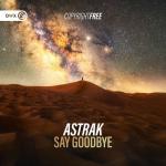Cover: Astrak - Say Goodbye