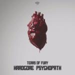 Cover: Tears of Fury - Hardcore Psychopath