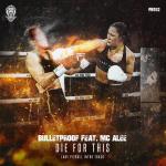 Cover: Bulletproof - Die For This