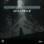 Cover: Alcatraz - Nothing But Darkness