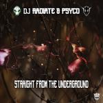 Cover: Radiate &amp;amp;amp;amp;amp;amp;amp; Psyco - Straight From The Underground