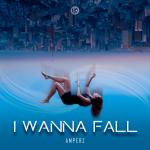 Cover: Amperz - I Wanna Fall