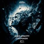 Cover: Zero Opacity - Unspoken