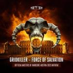 Cover: Gridkiller - Force Of Salvation (Official Masters of Hardcore Austria 2023 Anthem)