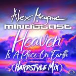 Cover: Alex Megane &amp; Mindblast - Heaven Is A Place On Earth (Hardstyle Mix)