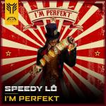 Cover: Speedy Lô - I'm Perfekt