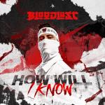Cover: Bloodlust - How Will I Know