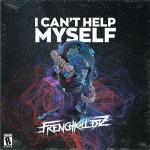 Cover: Frenchkillerz - I Can't Help Myself