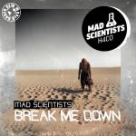 Cover: Mad Scientists - Break Me Down