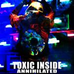 Cover: Toxic Inside - Annihilated