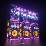 Cover: JNXD ft. Drean - Make The Crowd Go