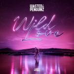 Cover: Wasted Penguinz - Wild Love