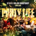 Cover: Dither & Major Conspiracy & Livid - Party Life